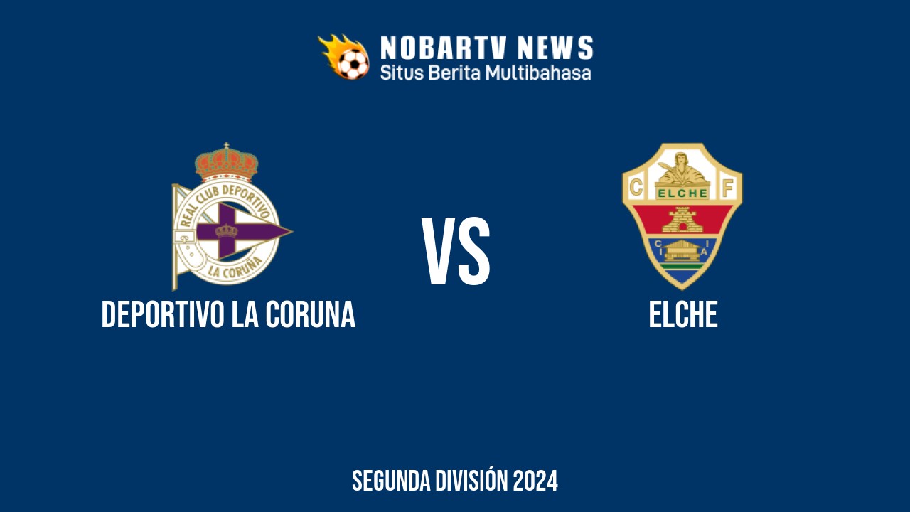 NOBARTV LIVE: Deportivo La Coruna vs Elche