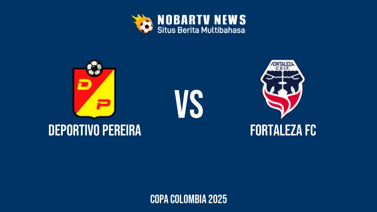 NOBARTV LIVE: Deportivo Pereira vs Fortaleza FC