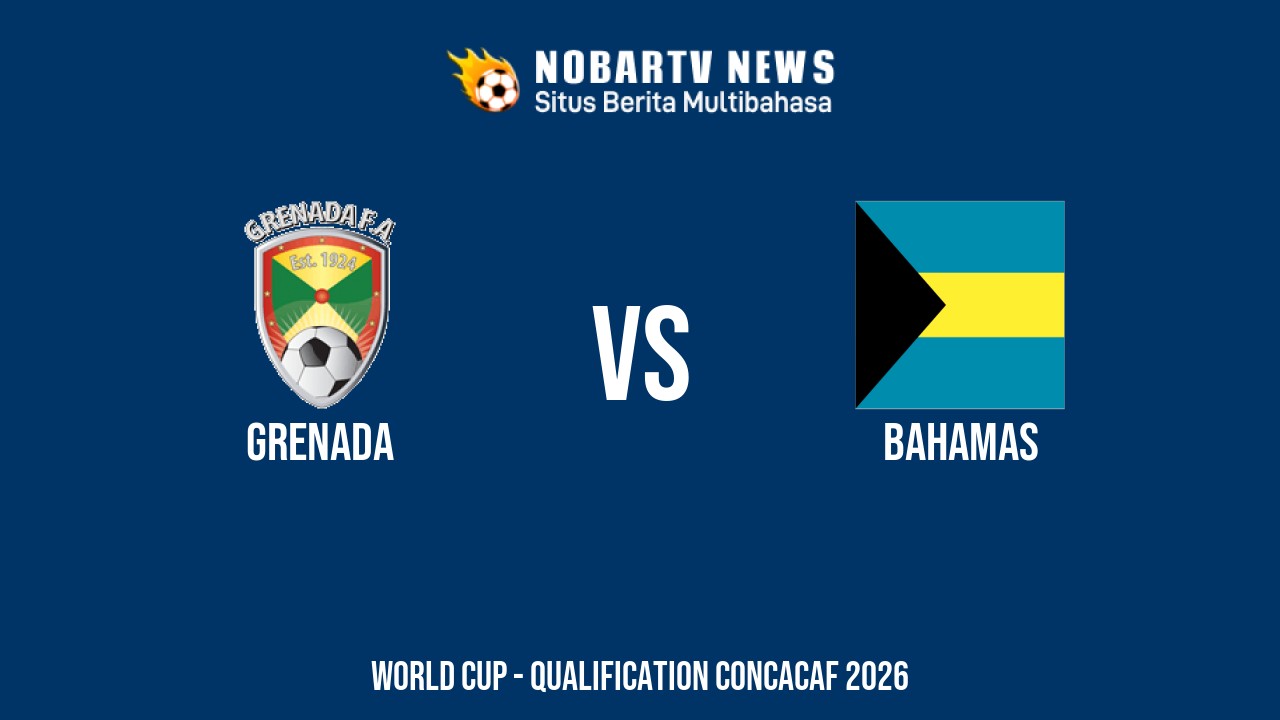 NOBARTV Prediksi: Grenada vs Bahama di Kualifikasi Piala Dunia CONCACAF Kamis (05/6) 2025