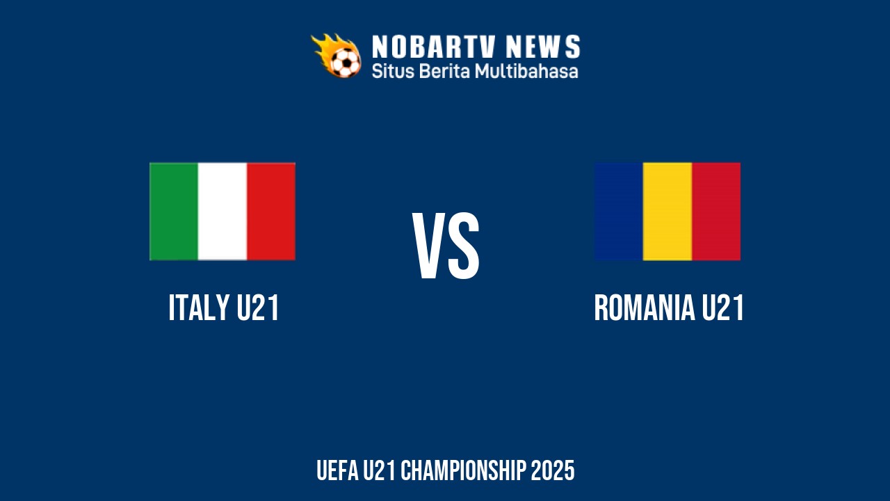 NOBARTV Prediksi: Italia vs Rumania di EURO U21 Kamis (12/6) 2025