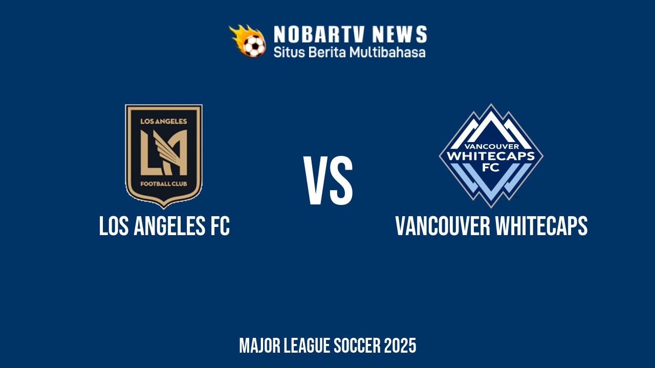 NOBARTV LIVE: Los Angeles FC vs Vancouver Whitecaps