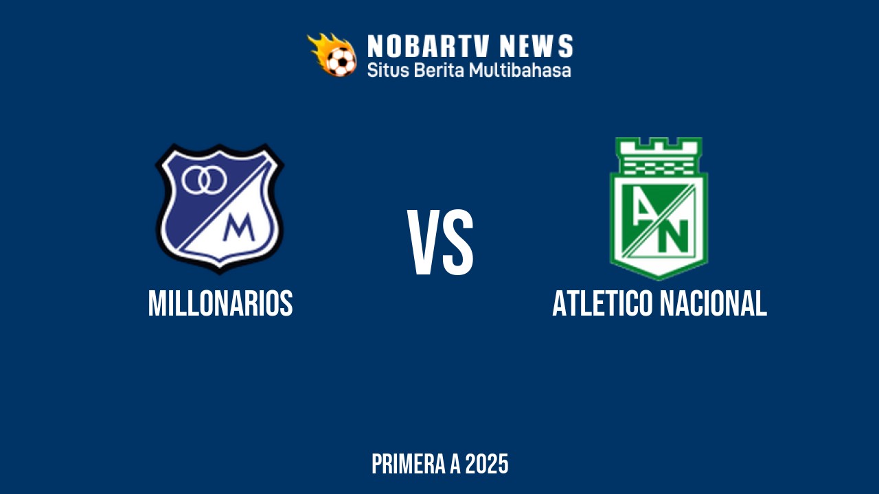 NOBARTV LIVE: Millonarios vs Atletico Nacional