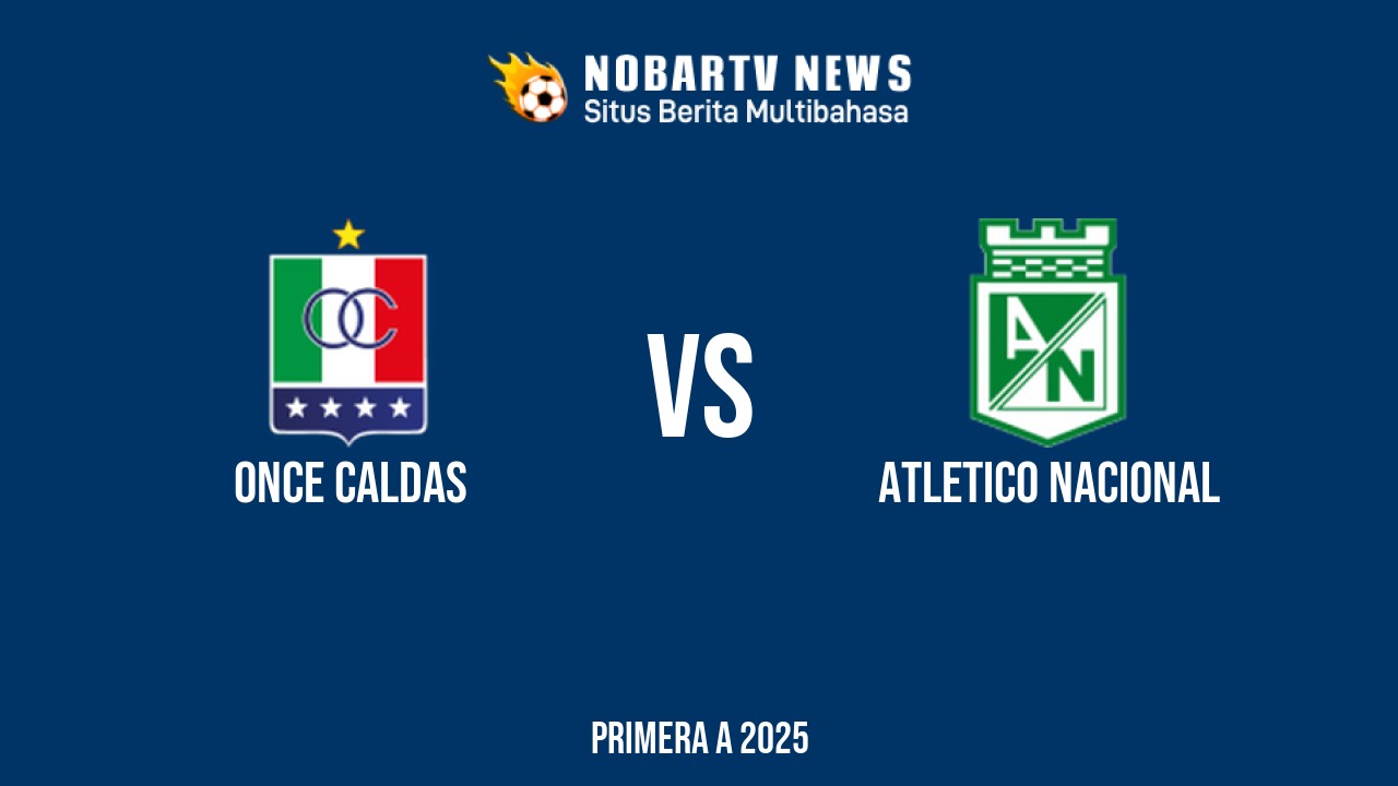 NOBARTV LIVE: Once Caldas vs Atletico Nacional