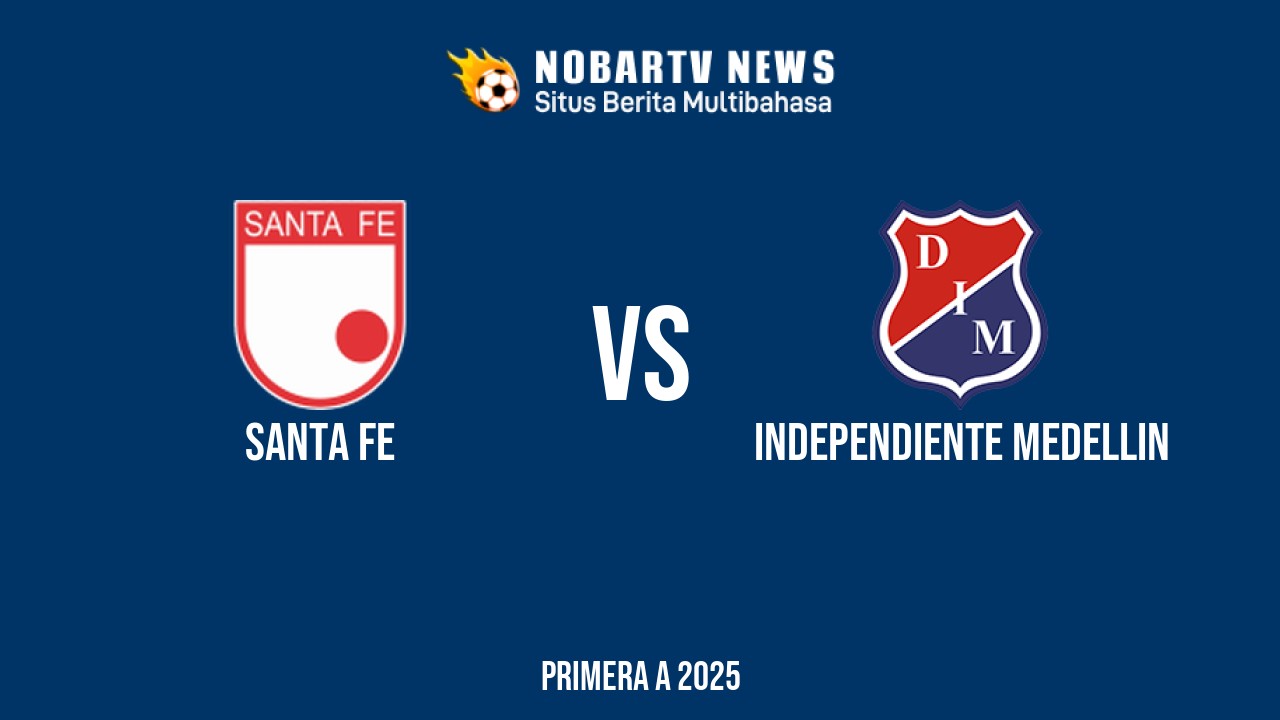 NOBARTV LIVE: Santa Fe vs Independiente Medellin