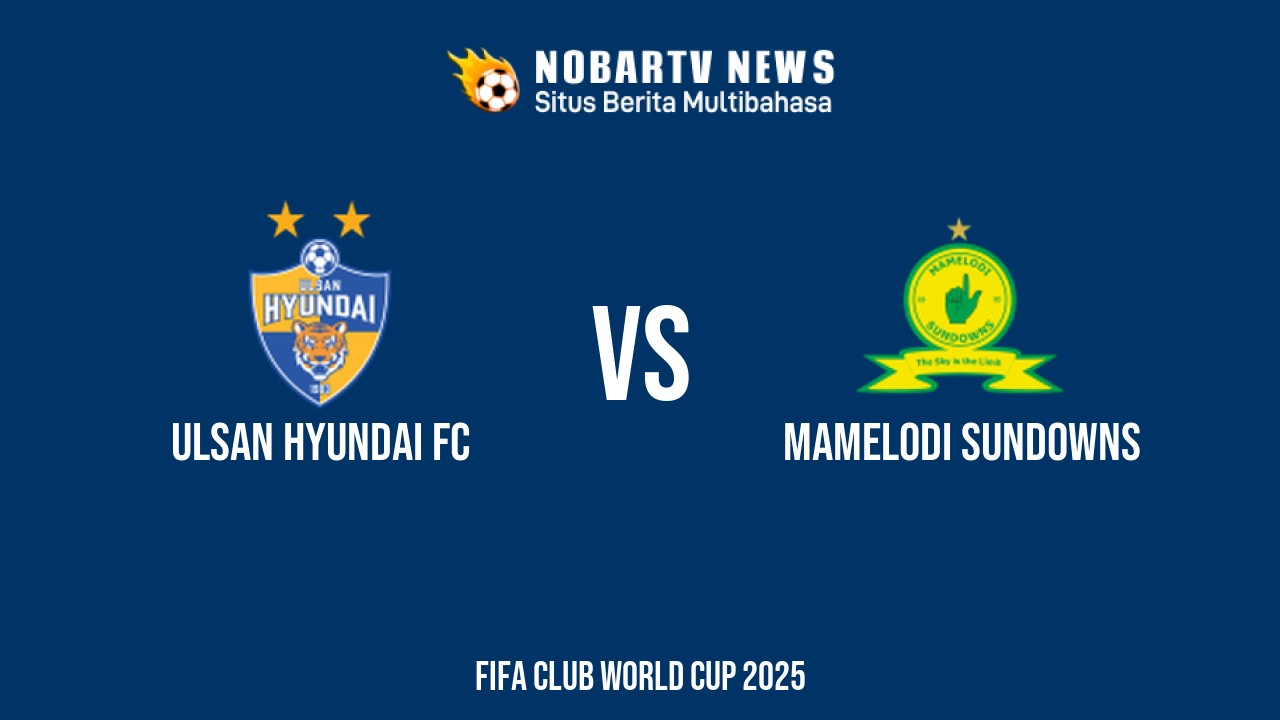 NOBARTV LIVE: Ulsan Hyundai FC vs Mamelodi Sundowns