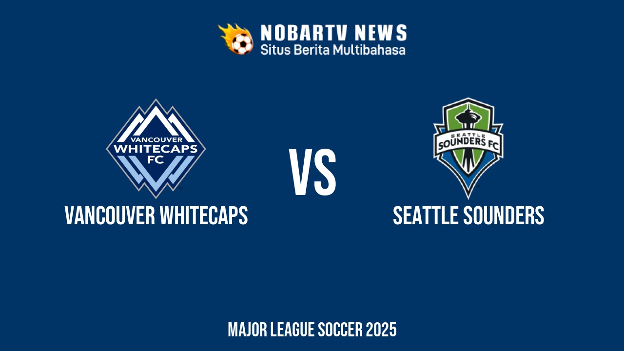 NOBARTV LIVE: Vancouver Whitecaps vs Seattle Sounders