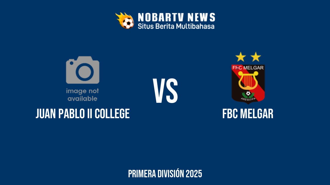 NOBARTV LIVE: Juan Pablo II College vs FBC Melgar