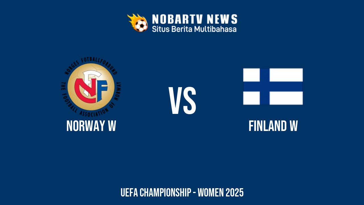 NOBARTV Prediksi: Norwegia vs Finlandia di EURO Wanita Minggu (6/7) 2025